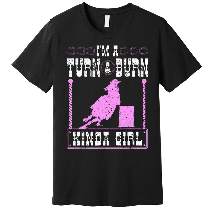 Barrel Racing Turn And Burn Cowgirl Rodeo Horse Barrel Racer Premium T-Shirt