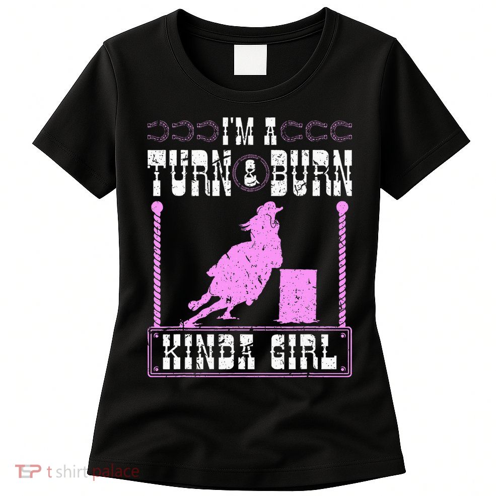 Barrel Racing Turn And Burn Cowgirl Rodeo Horse Barrel Racer Womens T-Shirt