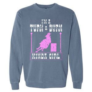 Barrel Racing Turn And Burn Cowgirl Rodeo Horse Barrel Racer Garment-Dyed Sweatshirt