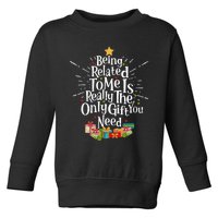 Being Related To Me Funny Christmas Xmas Family Pajamas Gift Toddler Sweatshirt