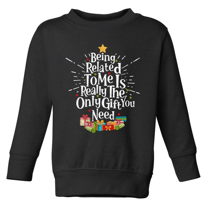 Being Related To Me Funny Christmas Xmas Family Pajamas Gift Toddler Sweatshirt