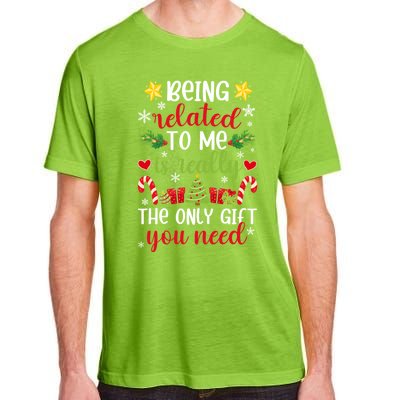 Being Related To Me Funny Christmas Family Xmas Pajamas Gift Adult ChromaSoft Performance T-Shirt