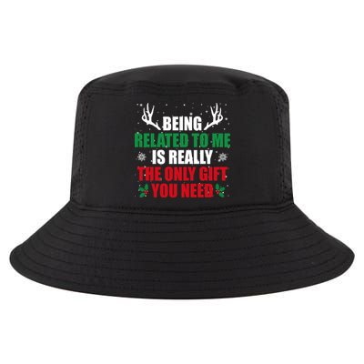 Being Related To Me Is Really The Only Gift You Need Cool Comfort Performance Bucket Hat