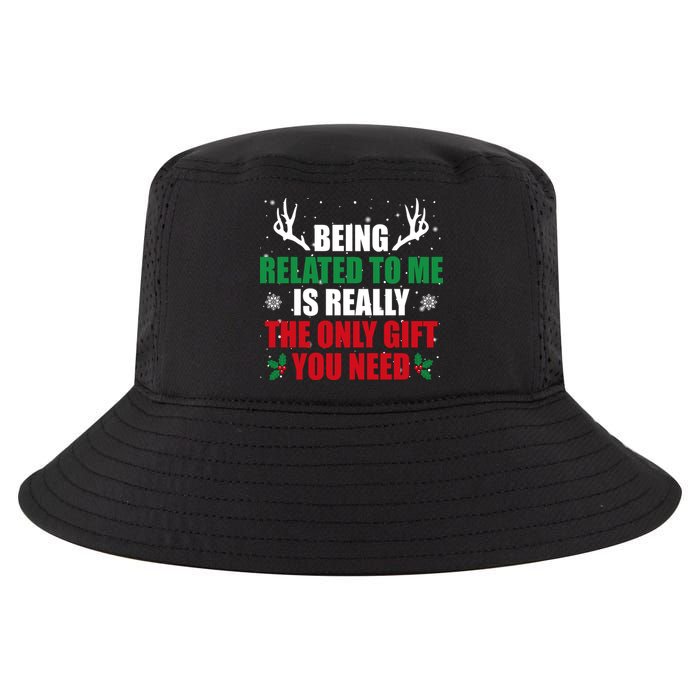 Being Related To Me Is Really The Only Gift You Need Cool Comfort Performance Bucket Hat