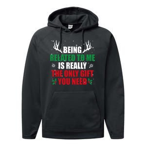 Being Related To Me Is Really The Only Gift You Need Performance Fleece Hoodie