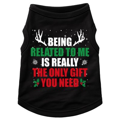 Being Related To Me Is Really The Only Gift You Need Doggie Tank