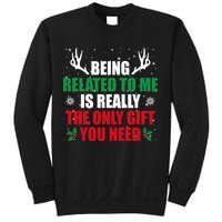 Being Related To Me Is Really The Only Gift You Need Sweatshirt