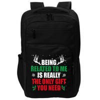 Being Related To Me Is Really The Only Gift You Need Impact Tech Backpack