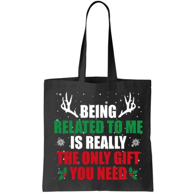Being Related To Me Is Really The Only Gift You Need Bag