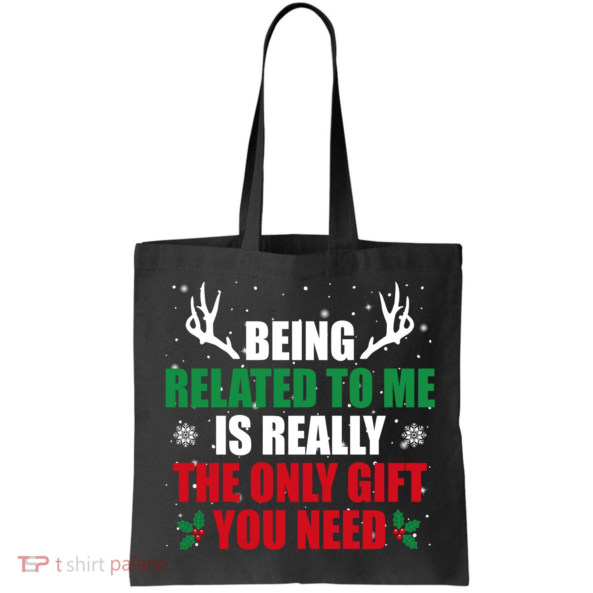 Being Related To Me Is Really The Only Gift You Need Bag