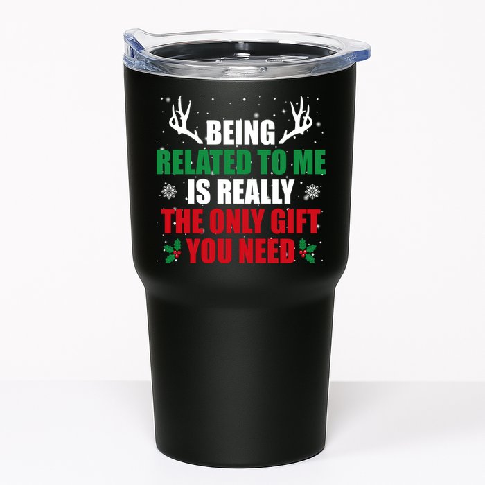 Being Related To Me Is Really The Only Gift You Need Tumbler
