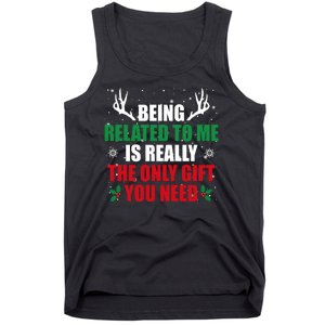 Being Related To Me Is Really The Only Gift You Need Tank Top