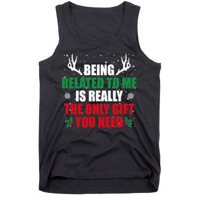 Being Related To Me Is Really The Only Gift You Need Tank Top