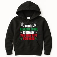 Being Related To Me Is Really The Only Gift You Need Kids Hoodie