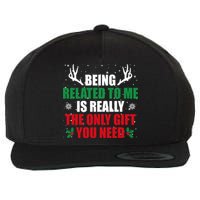 Being Related To Me Is Really The Only Gift You Need Wool Snapback Cap