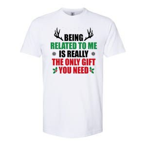 Being Related To Me Is Really The Only Gift You Need Softstyle CVC T-Shirt