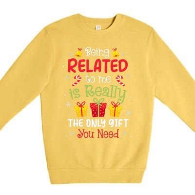 Being Related To Me Funny Christmas Family Xmas Pajamas Premium Crewneck Sweatshirt