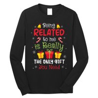 Being Related To Me Funny Christmas Family Xmas Pajamas Long Sleeve Shirt