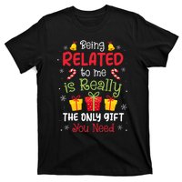 Being Related To Me Funny Christmas Family Xmas Pajamas T-Shirt