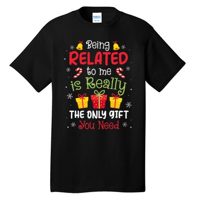 Being Related To Me Funny Christmas Family Xmas Pajamas Tall T-Shirt