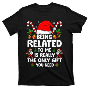 Being Related To Me Funny Christmas Family Xmas Pajamas T-Shirt