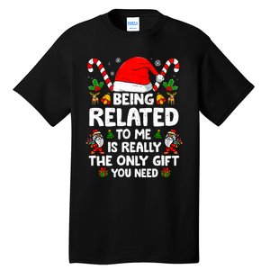 Being Related To Me Funny Christmas Family Xmas Pajamas Tall T-Shirt