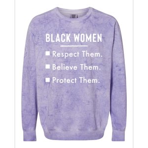 Black Respect Them Believe Them Protect Them Funny Gift Colorblast Crewneck Sweatshirt