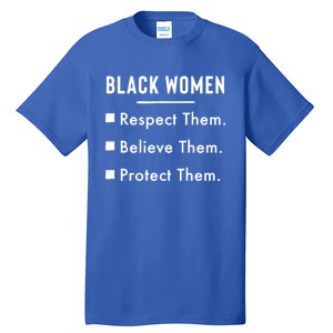 Black Respect Them Believe Them Protect Them Funny Gift Tall T-Shirt