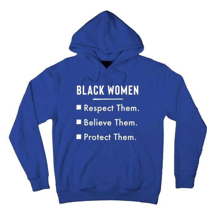 Black Respect Them Believe Them Protect Them Funny Gift Tall Hoodie