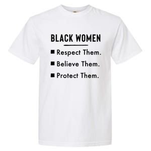 Black Respect Them Believe Them Protect Them Funny Gift Garment-Dyed Heavyweight T-Shirt