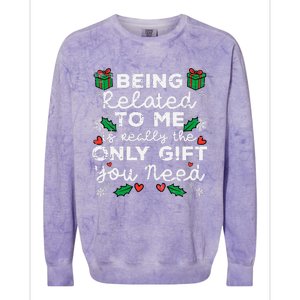 Being Related To Me Only Gift You Need Funny Christmas Xmas Colorblast Crewneck Sweatshirt