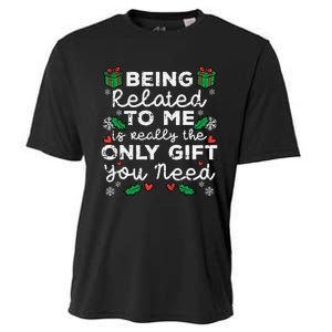 Being Related To Me Only Gift You Need Funny Christmas Xmas Cooling Performance Crew T-Shirt