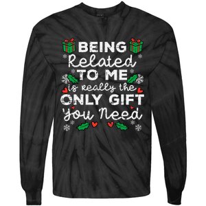 Being Related To Me Only Gift You Need Funny Christmas Xmas Tie-Dye Long Sleeve Shirt