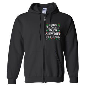 Being Related To Me Only Gift You Need Funny Christmas Xmas Full Zip Hoodie