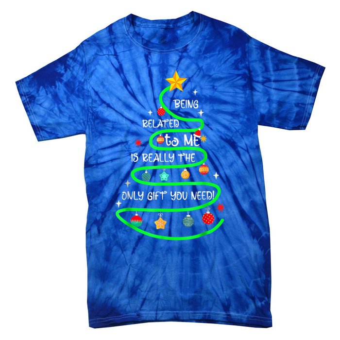 Being Related To Me Funny Christmas Pajama Great Gift Tie-Dye T-Shirt