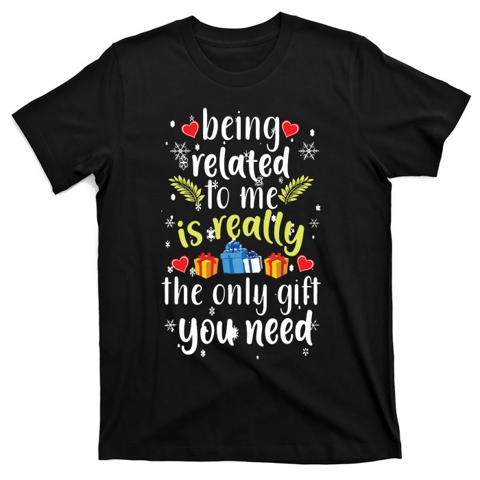 Being Related To Me Funny Christmas Family Xmas Pajamas T-Shirt