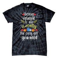 Being Related To Me Funny Christmas Family Xmas Pajamas Tie-Dye T-Shirt