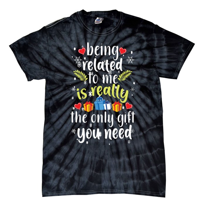 Being Related To Me Funny Christmas Family Xmas Pajamas Tie-Dye T-Shirt