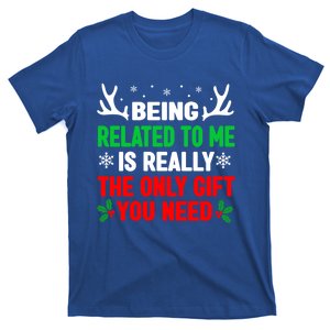 Being Related To Me Funny Christmas Gift Family Cool Gift T-Shirt