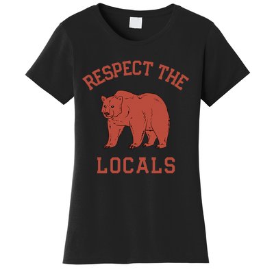 Bear Respect The Locals Camping Hiking Outdoor Adventure Women's T-Shirt