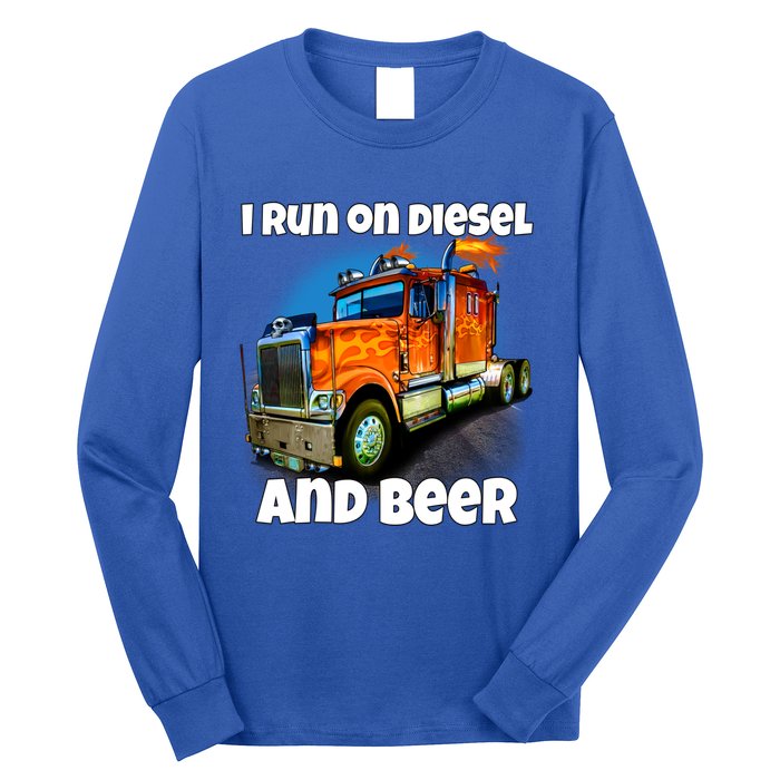 Big Rig Trucker I Run On Diesel And Beer Semi Truck Driver Gift Long Sleeve Shirt