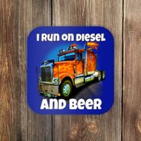 Big Rig Trucker I Run On Diesel And Beer Semi Truck Driver Gift Coaster