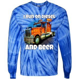 Big Rig Trucker I Run On Diesel And Beer Semi Truck Driver Gift Tie-Dye Long Sleeve Shirt