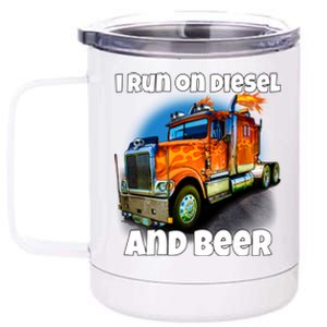 Big Rig Trucker I Run On Diesel And Beer Semi Truck Driver Gift 12 oz Stainless Steel Tumbler Cup