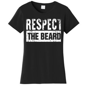 Beard : Respect The Beard Women's T-Shirt