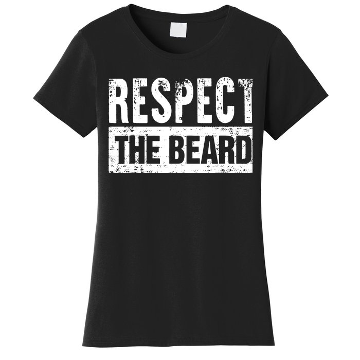 Beard : Respect The Beard Women's T-Shirt