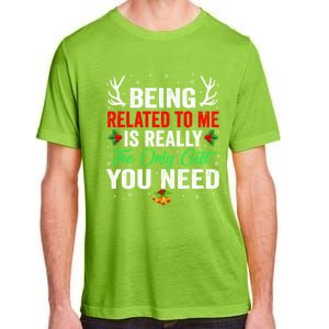 Being Related To Me Funny Christmas Meaningful Gift Family Gift Adult ChromaSoft Performance T-Shirt