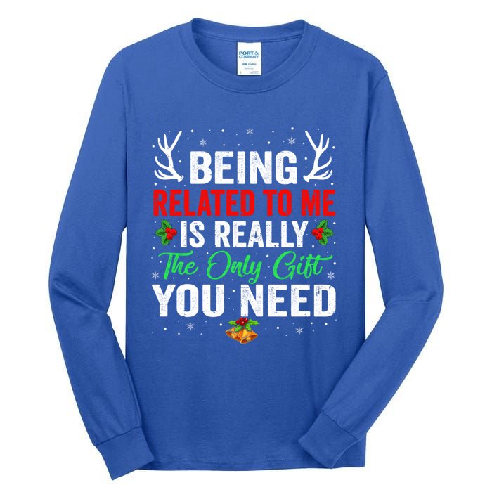 Being Related To Me Funny Christmas Meaningful Gift Family Gift Tall Long Sleeve T-Shirt