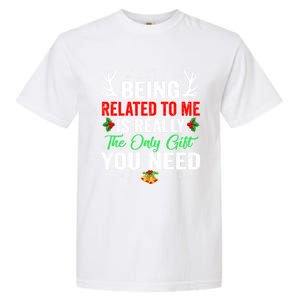 Being Related To Me Funny Christmas Meaningful Gift Family Gift Garment-Dyed Heavyweight T-Shirt