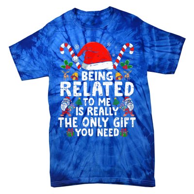 Being Related To Me Funny Christmas Family Xmas Pajamas  Tie-Dye T-Shirt